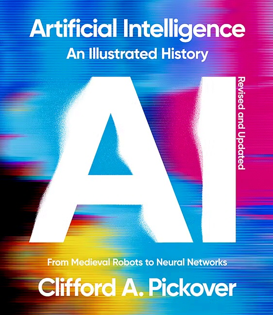 Artificial Intelligence: An Illustrated History: From Medieval Robots to Neural Networks